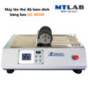 Máy lăn thử độ bám dính băng keo QC-803M